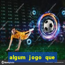 algum jogo que paga de verdade